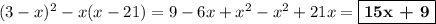 (3-x)^2 - x(x-21) = 9 - 6x + x^2 - x^2 + 21x = \boxed{\textbf{15x + 9}}