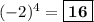 (-2)^4 = \boxed{\textbf{16}}