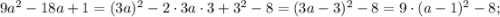 9a^{2}-18a+1=(3a)^{2}-2 \cdot 3a \cdot 3+3^{2}-8=(3a-3)^{2}-8=9 \cdot(a-1)^{2}-8;