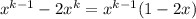 x^{k-1}-2x^{k}=x^{k-1}(1-2x)