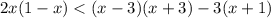 2x(1 - x) < (x - 3)(x + 3) - 3(x + 1)