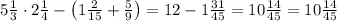 5\frac{1}{3}\cdot 2\frac{1}{4}-\left(1\frac{2}{15}+\frac{5}{9}\right)=12-1\frac{31}{45}=10\frac{14}{45}=10\frac{14}{45}