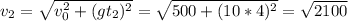 v_2=\sqrt{v_0^2+(gt_2)^2}=\sqrt{500+(10*4)^2}=\sqrt{2100}