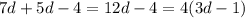 7d + 5d - 4 = 12d - 4 = 4(3d - 1)