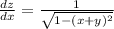 \frac{dz}{dx} =\frac{1 }{\sqrt{1-(x+y)^2} }