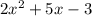 2x^{2} + 5x - 3