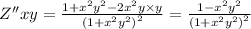 Z''xy = \frac{1 + {x}^{2} {y}^{2} - 2 {x}^{2} y \times y }{ {(1 + {x}^{2} {y}^{2} ) }^{2} } = \frac{1 - {x}^{2} {y}^{2} }{ {(1 + {x}^{2} {y}^{2}) }^{2} }