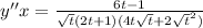 y''x = \frac{6t - 1}{ \sqrt{t}(2t + 1) {(4 t\sqrt{t} + 2 \sqrt{t} }^{2} ) }