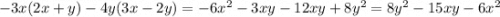 - 3x(2x + y) - 4y(3x - 2y) = - 6x^{2} - 3xy - 12xy + 8 {y}^{2} =8{y}^{2} - 15xy -6x^{2}