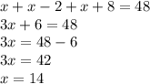 x+x-2+x+8=48\\3x+6=48\\3x=48-6\\3x=42\\x=14