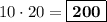 10\cdot 20 = \boxed{\textbf{200}}