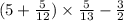 (5 + \frac{5}{12} ) \times \frac{5}{13} - \frac{3}{2}