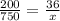 \frac{200}{750} = \frac{36}{ x}