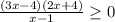 \frac{(3x-4)(2x+4)}{x-1} \geq 0