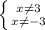 \left \{ {x{\neq 3}\atop {x\neq -3}} \right.