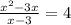 \frac{x^{2} -3x}{x-3} =4