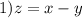 1)z = x - y