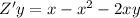 Z'y = x - {x}^{2} - 2xy