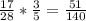 \frac{17}{28} *\frac{3}{5} =\frac{51}{140}