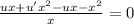 \frac{ux+u'x^2-ux-x^2}{x} =0