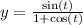 y = \frac{ \sin(t) }{1 + \cos(t) }