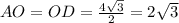 AO = OD = \frac{4\sqrt3}{2} = 2 \sqrt{3}