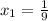 x_1=\frac{1}{9}