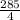 \frac{285}{4 }