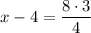 \displaystyle x-4=\frac{{8\cdot3}}{4}