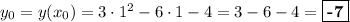 y_{0} = y(x_{0}) = 3\cdot 1^2 - 6\cdot 1 - 4 = 3 - 6 - 4 = \boxed{\textbf{-7}}