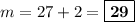 m = 27 + 2 = \boxed{\textbf{29}}