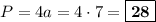 P = 4a = 4\cdot 7 = \boxed{\textbf{28}}