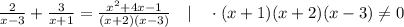 \frac{2}{x-3}+\frac{3}{x+1}=\frac{x^{2}+4x-1}{(x+2)(x-3)} \quad | \quad \cdot (x+1)(x+2)(x-3) \neq 0