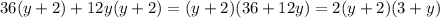 36(y+2)+12y(y+2) = (y+2)(36 + 12y) = 2(y+2)(3+y)