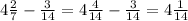 4 \frac{2}{7} - \frac{3}{14} = 4 \frac{4}{14} - \frac{3}{14} = 4 \frac{1}{14}