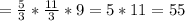 =\frac{5}{3}*\frac{11}{3}*9=5*11=55