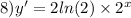 8)y' = 2 ln(2) \times {2}^{x}