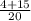 \frac{4+15}{20}