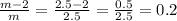 \frac{m - 2}{m} = \frac{2.5 - 2}{2.5} = \frac{0.5}{2.5} = 0.2