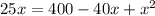 25x=400-40x+x^{2}