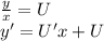 \frac{y}{x} = U \\ y' = U'x + U