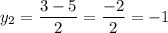 \displaystyle {y_2}=\frac{{3-5}}{2}=\frac{{-2}}{2}=-1