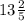 13\frac{2}{5}