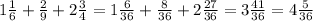 1\frac{1}{6} + \frac{2}{9} + 2\frac{3}{4} = 1 \frac{6}{36} + \frac{8}{36} + 2 \frac{27}{36} = 3 \frac{41}{36} = 4 \frac{5}{36}