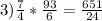 3) \frac{7}{4} *\frac{93}{6} =\frac{651}{24}