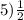 5) \frac{1}{2}