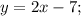 y=2x-7;