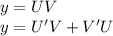 y = UV \\ y = U'V + V'U