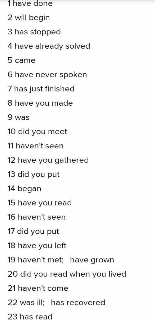 1. At last I (to do) all my homework: now I can go out. 2. The building of the house (to begin) earl