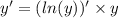 y '= ( ln(y))' \times y \\